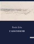 Emile Zola - Les classiques de la littérature .  : L'assommoir.