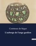 Segur comtesse De - Les classiques de la littérature .  : L'auberge de l'ange gardien.