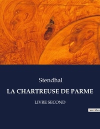  Stendhal - Les classiques de la littérature  : La chartreuse de parme - Livre second.