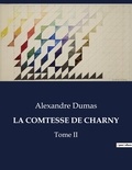 Alexandre Dumas - Les classiques de la littérature  : La comtesse de charny - Tome II.