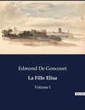 Goncourt edmond De - Les classiques de la littérature  : La Fille Elisa - Volume I.