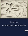 Emile Zola - Les classiques de la littérature  : La fortune des rougon - ..
