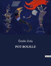 Emile Zola - Les classiques de la littérature  : Pot-bouille - ..