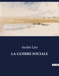 André Léo - Les classiques de la littérature  : La guerre sociale - ..