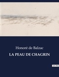 Honoré de Balzac - Les classiques de la littérature  : La peau de chagrin - ..