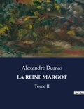 Alexandre Dumas - Les classiques de la littérature  : La reine margot - Tome II.