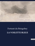 Boisgobey fortuné Du - Les classiques de la littérature  : La voilette bleue - ..