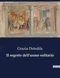 Grazia Deledda - Il segreto dell'uomo solitario.