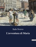 Italo Svevo - L'avventura di Maria.