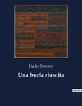 Italo Svevo - Una burla riuscita.