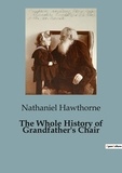 Nathaniel Hawthorne - The Whole History of Grandfather's Chair.