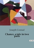 Joseph Conrad - Chance, a tale in two parts.