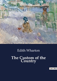 Edith Wharton - The Custom of the Country.