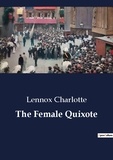 Lennox Charlotte - The Female Quixote.