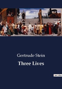 Gertrude Stein - Three Lives.