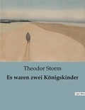 Theodor Storm - Es waren zwei Königskinder.