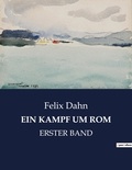Felix Dahn - Ein kampf um rom - Erster band.