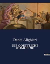 Dante Alighieri - Die goettliche komoedie.