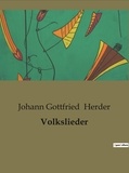 Johann Gottfried Herder - Volkslieder.