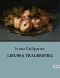 Franz Grillparzer - Libussa trauerspiel.