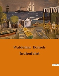 Waldemar Bonsels - Indienfahrt.
