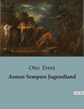 Otto Ernst - Asmus Sempers Jugendland.
