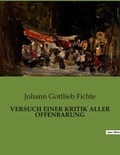 Johann Gottlieb Fichte - Versuch einer kritik aller offenbarung.