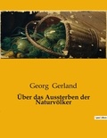 Georg Gerland - Über das Aussterben der Naturvölker.
