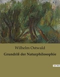 Wilhelm Ostwald - Grundriß der Naturphilosophie.