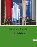 Friedrich Hebbel - Demetrius.