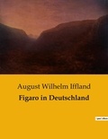 August Wilhelm Iffland - Figaro in Deutschland.