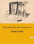 Fédor Mikhaïlovitch Dostoïevski - Arme Leute.