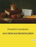 Friedrich Gerstäcker - Aus dem matrosenleben.