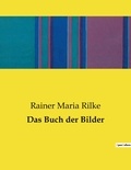 Rainer Maria Rilke - Das Buch der Bilder.