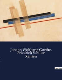 Friedr Schiller et Johann wolfgang Goethe - Xenien.