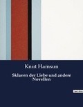 Knut Hamsun - Sklaven der liebe und andere novellen.