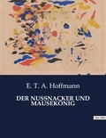E. T. A. Hoffmann - DER NUSSNACKER UND MAUSEKÖNIG.