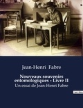 Jean-Henri Fabre - Nouveaux souvenirs entomologiques - Tome 2.