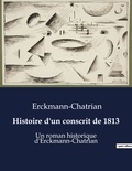  Erckmann-Chatrian - Histoire d'un conscrit de 1813 - Un roman historique d'Erckmann-Chatrian.