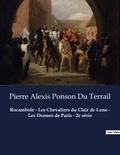 Du terrail pierre alexis Ponson - Rocambole - Les Chevaliers du Clair de Lune - Les Drames de Paris - 2e série.