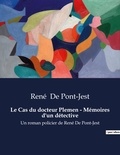 Pont-jest rené De - Le Cas du docteur Plemen - Mémoires d'un détective - Un roman policier de René De Pont-Jest.
