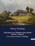 Henry Fielding - Tom Jones ou L'Histoire d'un enfant trouvé - Tome II - Un roman d'Henry Fielding.