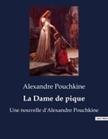 Alexandre Pouchkine - La Dame de pique - Une nouvelle d'Alexandre Pouchkine.