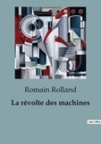 Romain Rolland - Philosophie  : La révolte des machines.