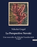 Nikolai Gogol - La Perspective Nevski - Une nouvelle de Nikolaï Vassilievitch Gogol.
