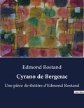 Edmond Rostand - Cyrano de Bergerac - Une pièce de théâtre d'Edmond Rostand.
