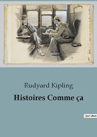 Rudyard Kipling - Philosophie  : Histoires Comme ça.