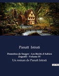 Panaït Istrati - Domnitza de Snagov - Les Récits d'Adrien Zograffi - Volume IV - Un roman de Panaït Istrati.