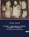 Panaït Istrati - Codine - La Jeunesse d'Adrien Zograffi - Volume I - Un roman de Panaït Istrati.