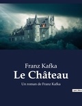 Franz Kafka - Le Château.